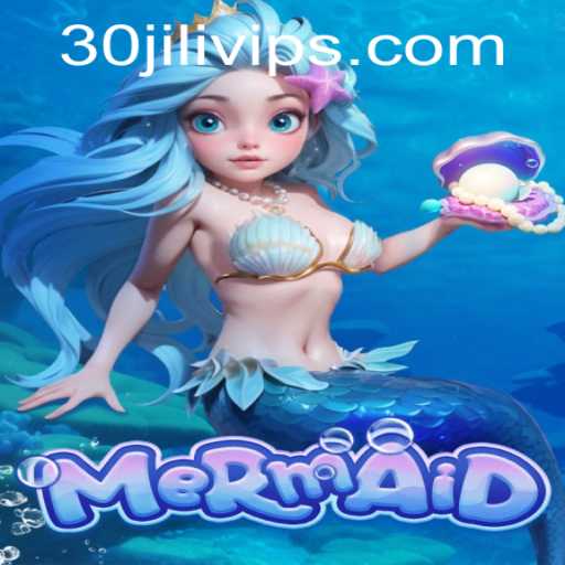 Discover the Enchanting World of Mermaid: Unveiling 30JILI VIP Experience