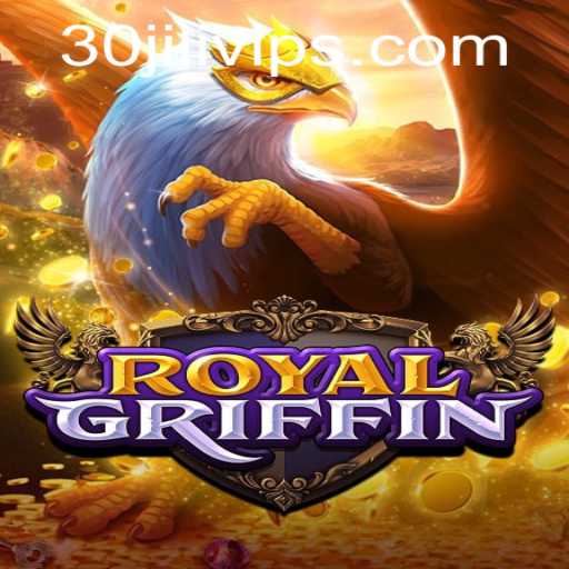 RoyalGriffin: Conquer the Skies with 30JILI VIP